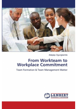 From Workteam to Workplace Commitment