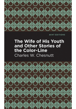 The Wife of His Youth and Other Stories of the Color Line