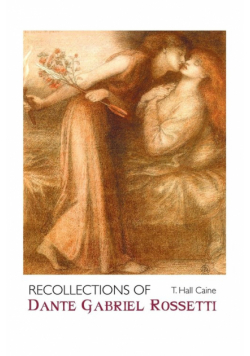 Recollections Of Dante Gabriel Rossetti