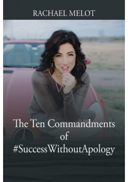 The Ten Commandments of #SuccessWithoutApology