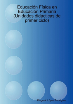 Educación Física en Educación Primaria (Unidades didácticas de primer ciclo)