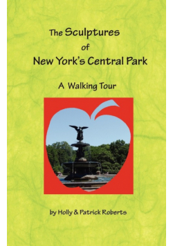 The Sculptures of New York's Central Park, A Walking Tour