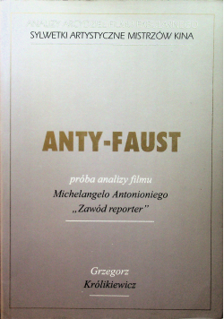 Anty - Faust Próba analizy filmu Michelangelo Antonioniego Zawód reporter