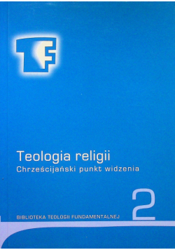 Teologia religii Chrześcijański punkt widzenia Tom 2