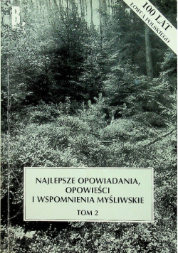 Najlepsze opowiadania opowieści i wspomnienia myśliwskie Tom 2