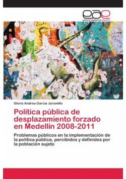 Política pública de desplazamiento forzado en Medellín 2008-2011
