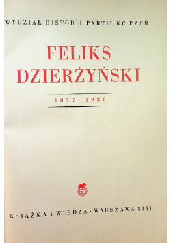 Feliks Dzierżyński 1877 - 1926
