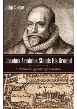 Jacobus Arminius Stands His Ground