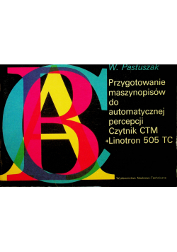 Przygotowanie maszynopisów do automatycznej percepcji czytnik CTM + Linotrn 505 TC
