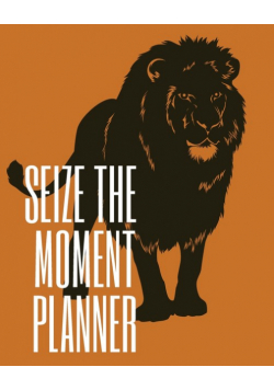 Seize the Moment Planner