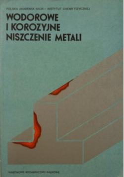 Wodorowe i korozyjne niszczenie metali