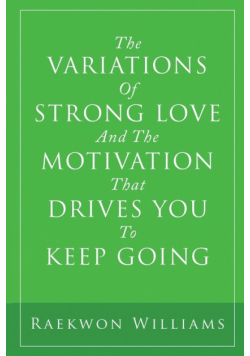 The Variations of Strong Love and the Motivation That Drives You to Keep Going