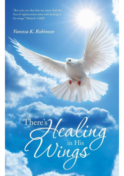 There's Healing in His Wings