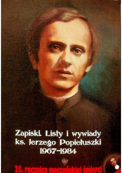 Zapiski listy i wywiady ks Jerzego Popiełuszki 1967 1984 z CD
