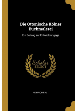 Die Ottonische Kölner Buchmalerei
