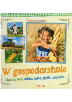 W gospodarstwie skąd się biorą mleko jajka frytki