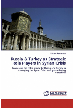 Russia & Turkey as Strategic Role Players in Syrian Crisis