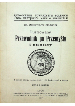 Ilustrowany przewodnik po Przemyślu i okolicy Reprint z 1917 r
