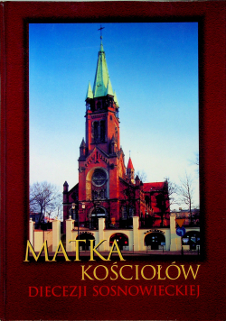 Matka Kościołów Diecezji Sosnowieckiej