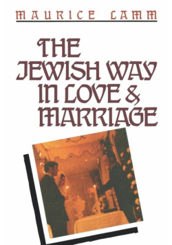 The Jewish Way in Love & Marriage