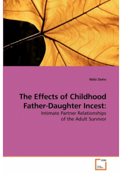 The Effects of Childhood Father-Daughter Incest