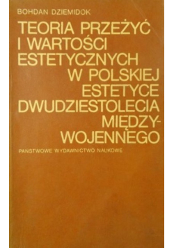 Teoria przeżyć i wartości estetycznych w polskiej estetyce dwudziestolecia międzywojennego