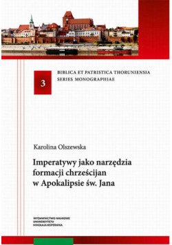 Imperatywy jako narzędzia formacji chrześcijan w Apokalipsie św. Jana
