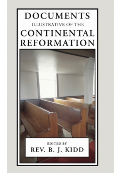 Documents Illustrative of the Continental Reformation