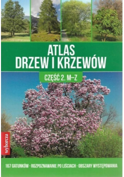 Atlas drzew i krzewów część 2 M - Z