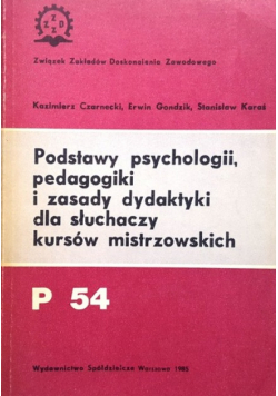Podstawy psychologii pedagogiki i zasady dydaktyki dla słuchaczy kursów mistrzowskich