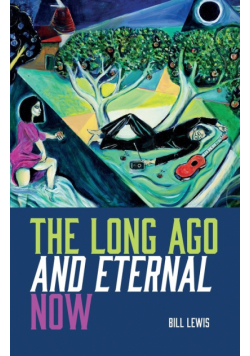 The Long Ago And Eternal Now