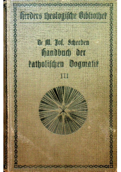 Handbuch der katolischen Dogmatik Tom III  1882 r.