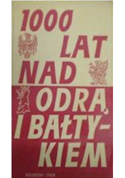 1000 lat nad odrą i bałtykiem