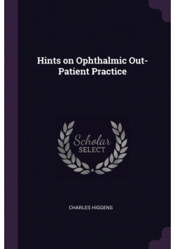 Hints on Ophthalmic Out-Patient Practice
