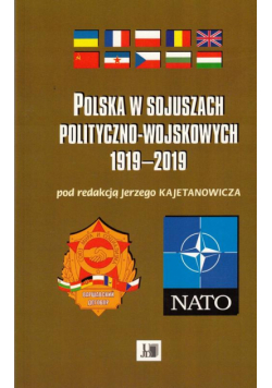 Polska w sojuszach polityczno-wojskowych 1919-2019