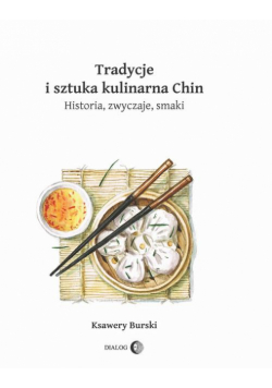 Tradycje i sztuka kulinarna Chin