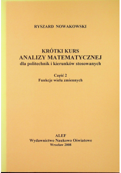Krótki kurs analizy matematycznej dla politechnik i kierunków stosowanych cz 2
