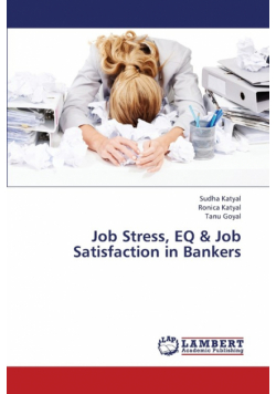 Job Stress, Eq & Job Satisfaction in Bankers