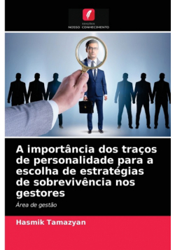 A importância dos traços de personalidade para a escolha de estratégias de sobrevivência nos gestores