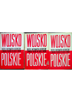 Wojsko polskie Krótki informator historyczny o Wojsku Polskim w latach II wojny 3 tomy
