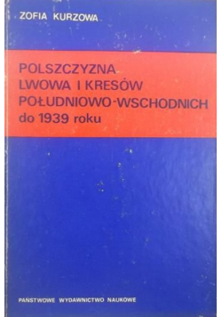 Polszczyzna Lwowa i Kresów południowo - wschodnich do 1939 roku