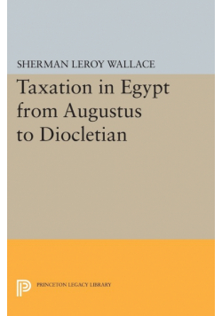 Taxation in Egypt from Augustus to Diocletian