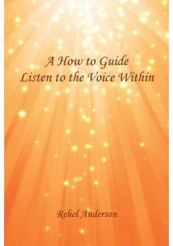 A How to Guide Listen to the Voice Within