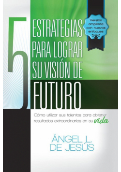 5 Estrategias Para Lograr Su Vision de Futuro