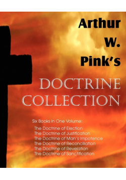 Arthur W. Pink's Doctrine Collection