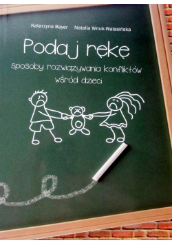 Podaj rękę sposoby rozwiązywania konfliktow wśród dzieci