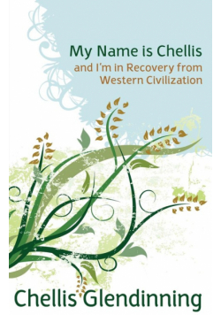 My Name is Chellis and I'm in Recovery from Western Civilization