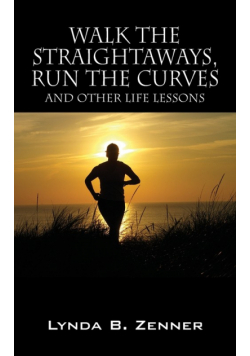 Walk the Straightaways, Run the Curves