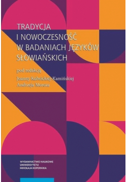 Tradycja i nowoczesność w badaniach języków słowiańskich