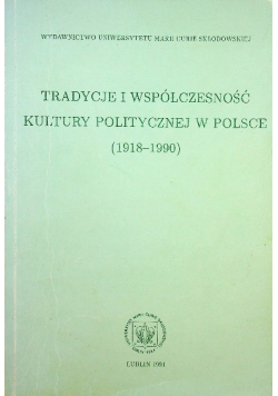 Tradycje i współczesność kultury politycznej w polsce 1918 1990